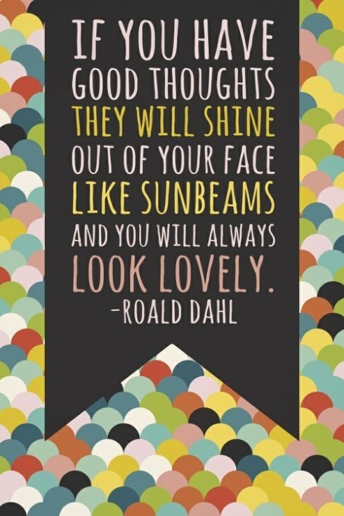 good thoughts quote roald dahl